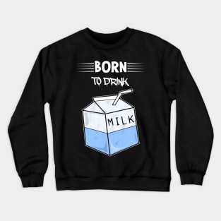 Funny Milk Crewneck Sweatshirt